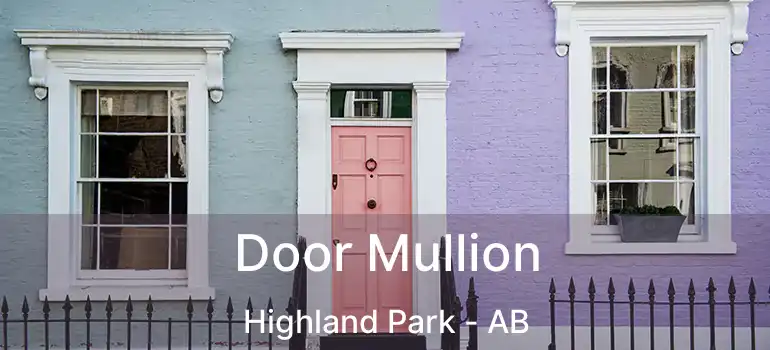  Door Mullion Highland Park - AB
