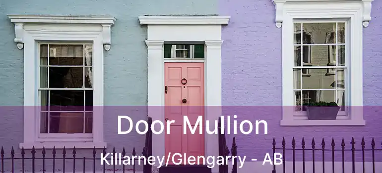  Door Mullion Killarney/Glengarry - AB