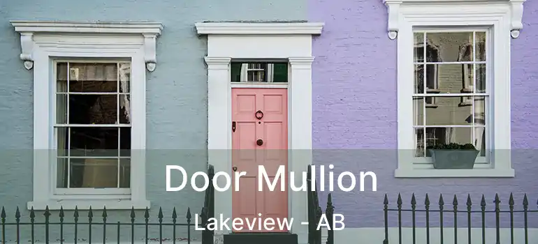  Door Mullion Lakeview - AB