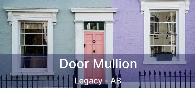 Door Mullion Legacy - AB