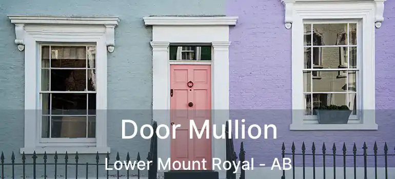  Door Mullion Lower Mount Royal - AB