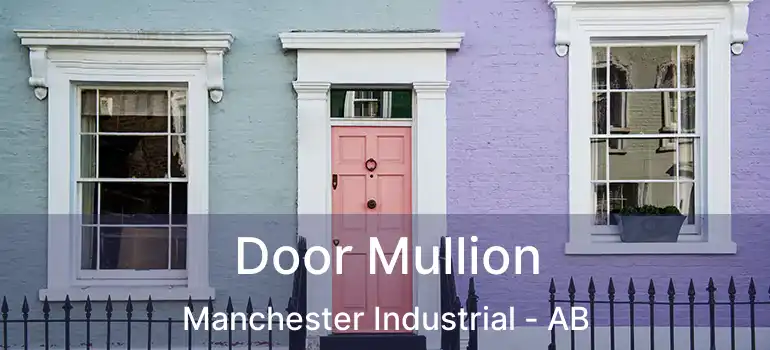  Door Mullion Manchester Industrial - AB
