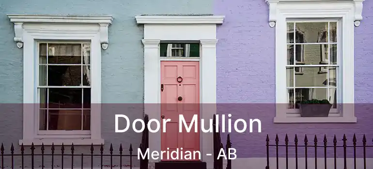  Door Mullion Meridian - AB
