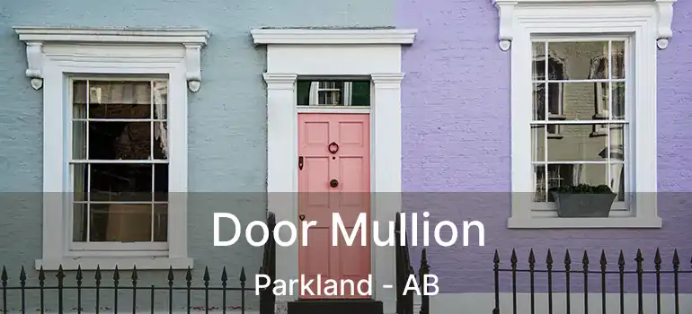  Door Mullion Parkland - AB