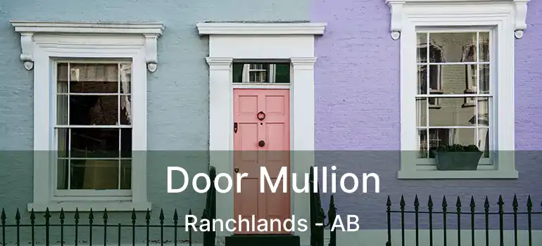  Door Mullion Ranchlands - AB