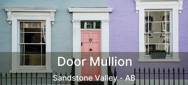  Door Mullion Sandstone Valley - AB