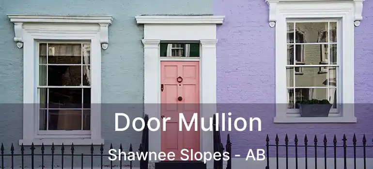  Door Mullion Shawnee Slopes - AB