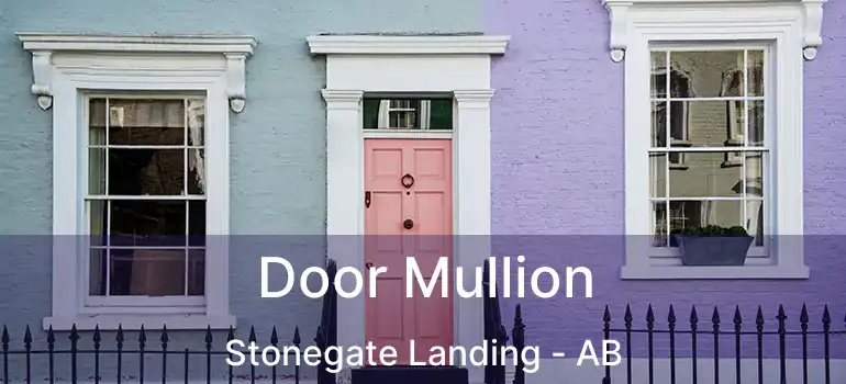  Door Mullion Stonegate Landing - AB