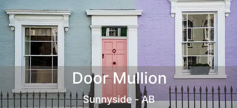  Door Mullion Sunnyside - AB