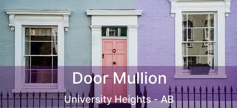 Door Mullion University Heights - AB