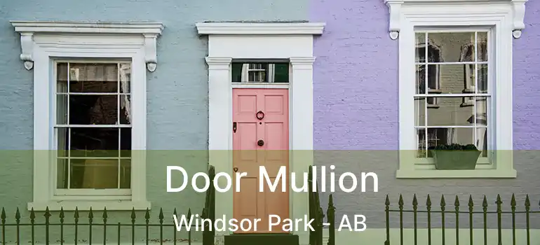  Door Mullion Windsor Park - AB