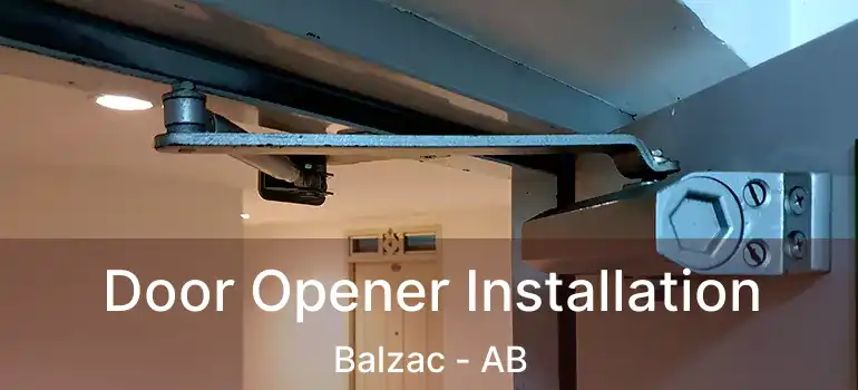  Door Opener Installation Balzac - AB