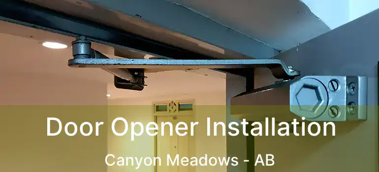  Door Opener Installation Canyon Meadows - AB