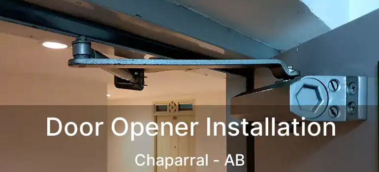  Door Opener Installation Chaparral - AB