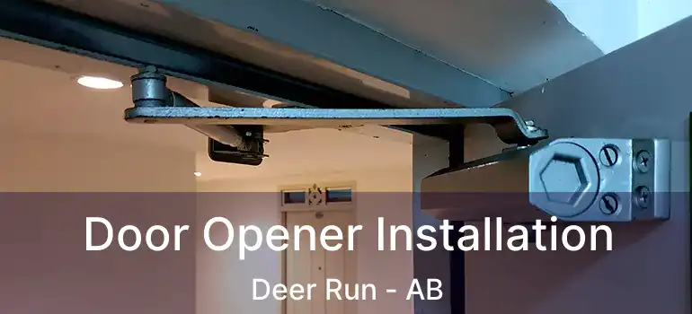  Door Opener Installation Deer Run - AB