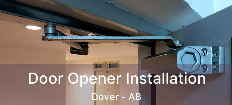  Door Opener Installation Dover - AB