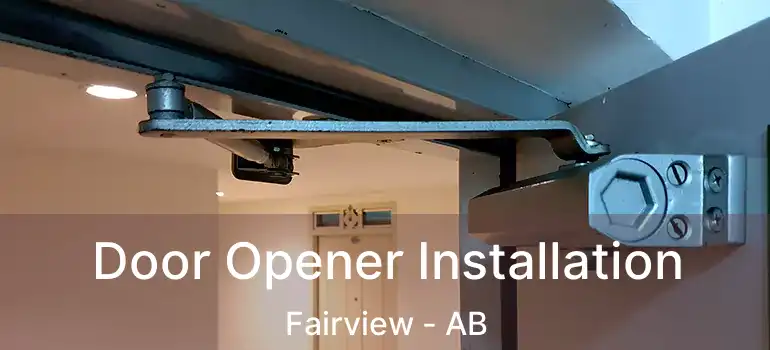  Door Opener Installation Fairview - AB