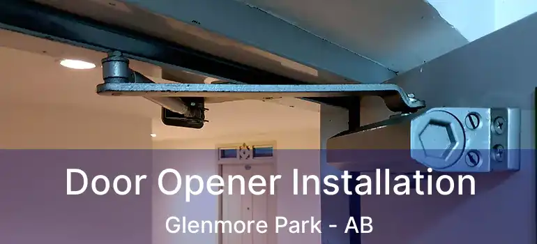  Door Opener Installation Glenmore Park - AB