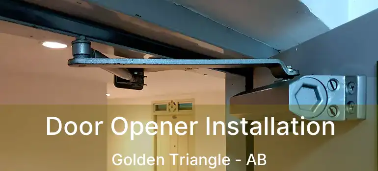  Door Opener Installation Golden Triangle - AB
