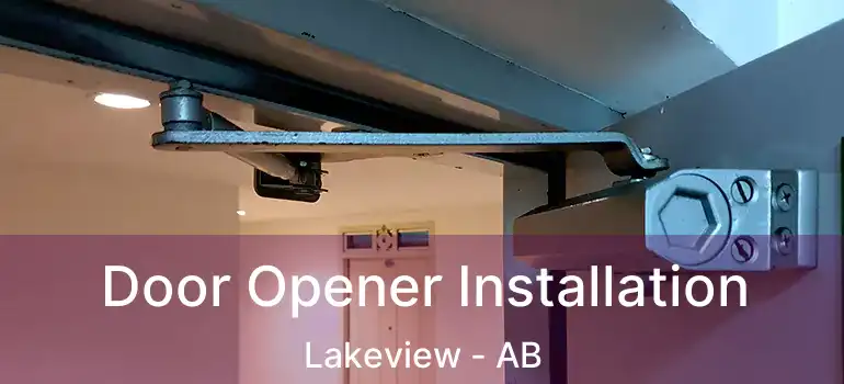  Door Opener Installation Lakeview - AB