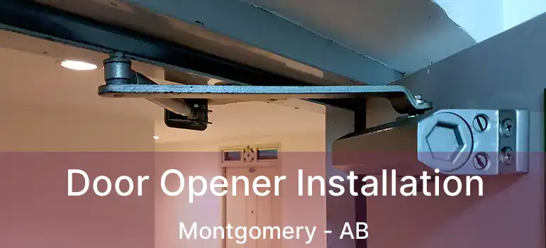  Door Opener Installation Montgomery - AB