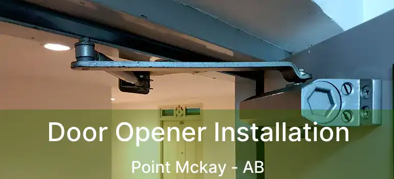  Door Opener Installation Point Mckay - AB