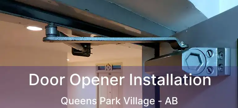  Door Opener Installation Queens Park Village - AB