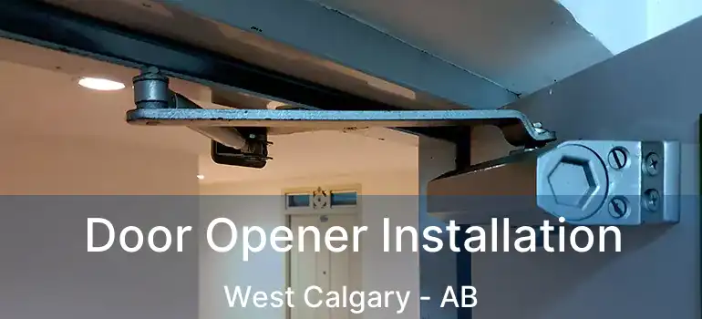  Door Opener Installation West Calgary - AB