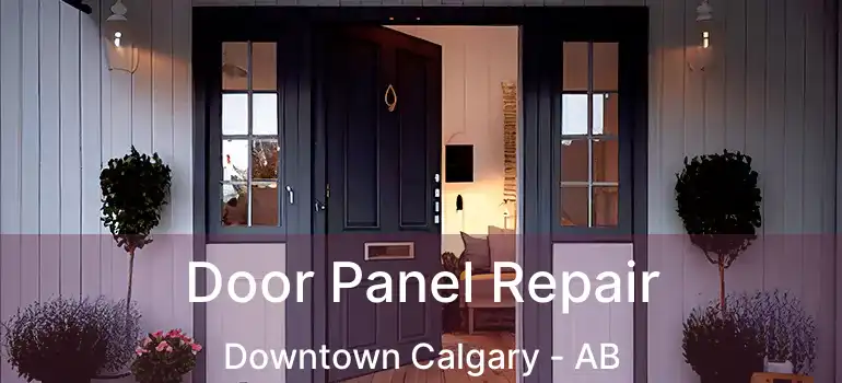  Door Panel Repair Downtown Calgary - AB