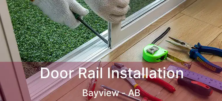  Door Rail Installation Bayview - AB