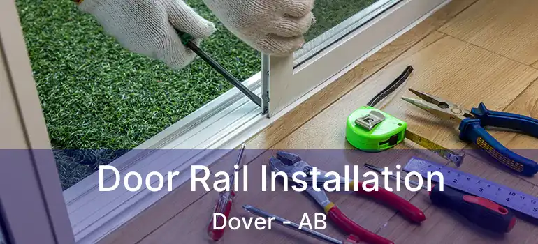  Door Rail Installation Dover - AB