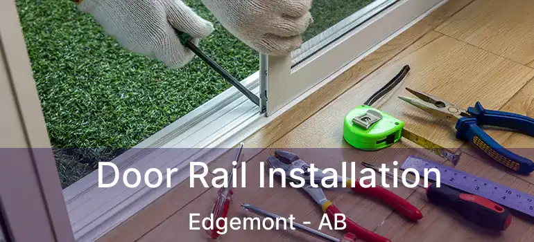  Door Rail Installation Edgemont - AB