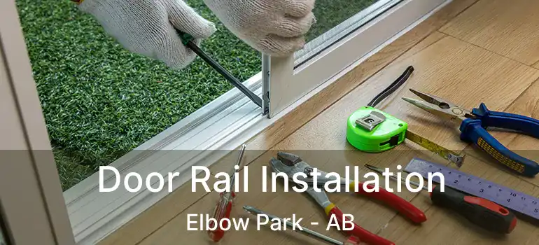  Door Rail Installation Elbow Park - AB