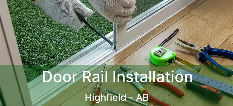  Door Rail Installation Highfield - AB