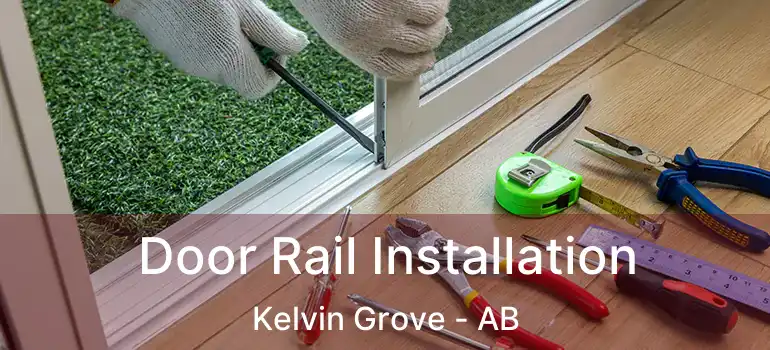  Door Rail Installation Kelvin Grove - AB