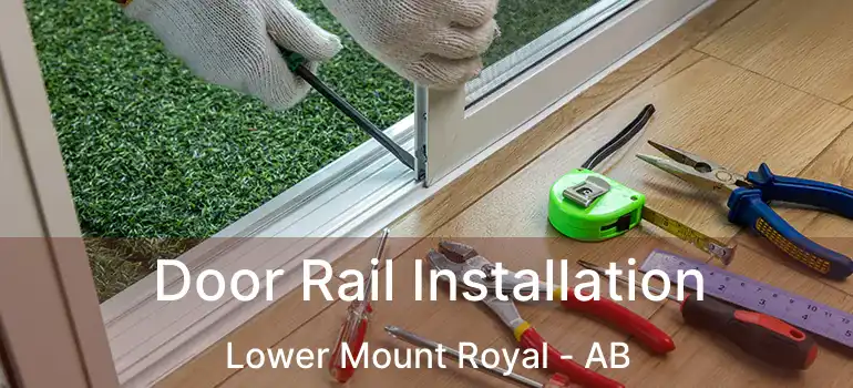  Door Rail Installation Lower Mount Royal - AB