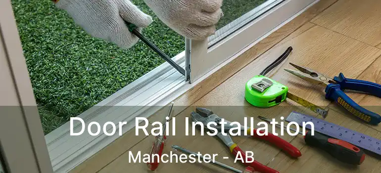  Door Rail Installation Manchester - AB