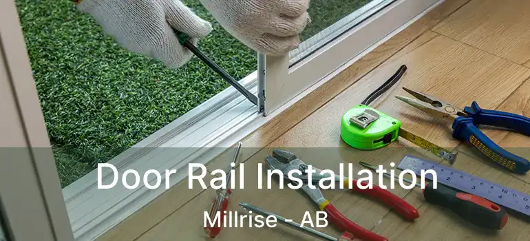  Door Rail Installation Millrise - AB