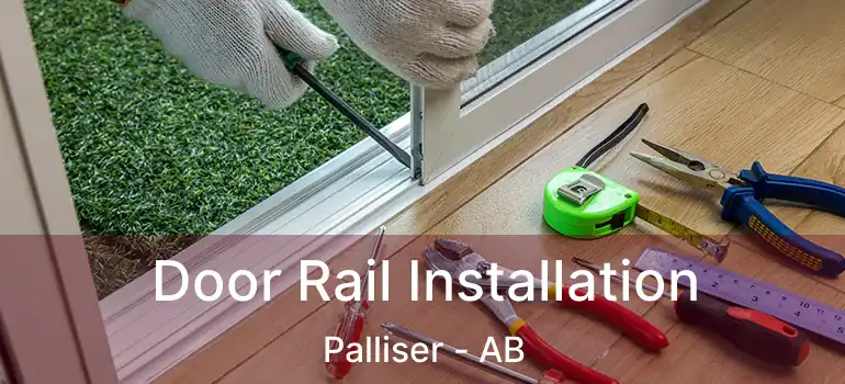  Door Rail Installation Palliser - AB