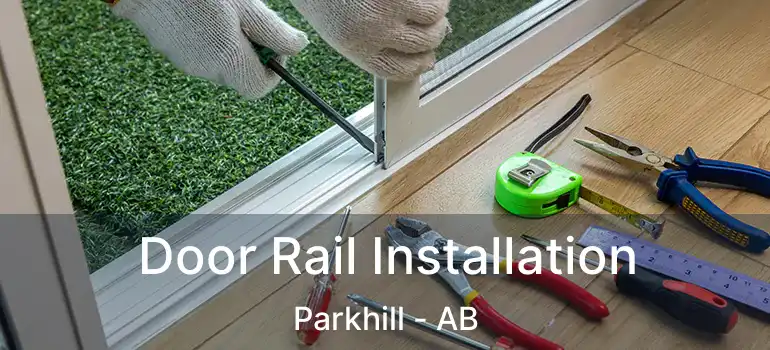  Door Rail Installation Parkhill - AB