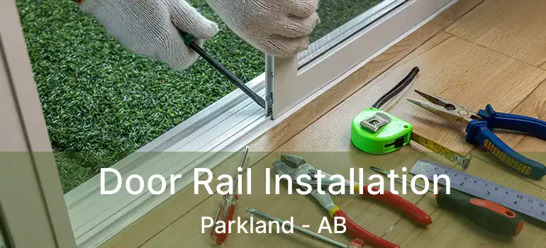  Door Rail Installation Parkland - AB