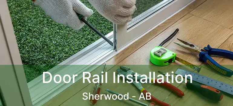  Door Rail Installation Sherwood - AB