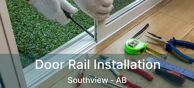  Door Rail Installation Southview - AB