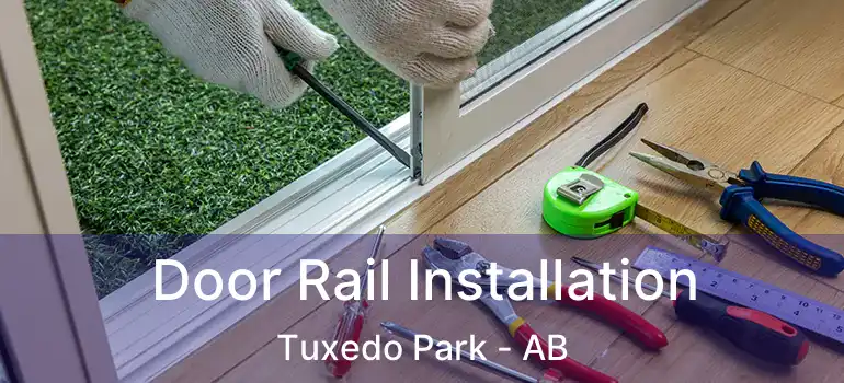 Door Rail Installation Tuxedo Park - AB