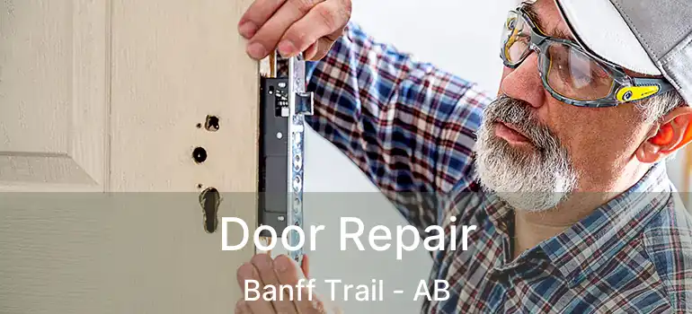  Door Repair Banff Trail - AB