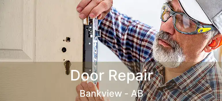  Door Repair Bankview - AB