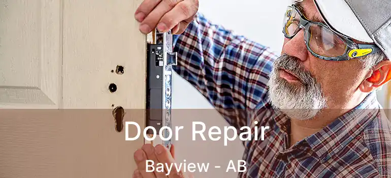  Door Repair Bayview - AB