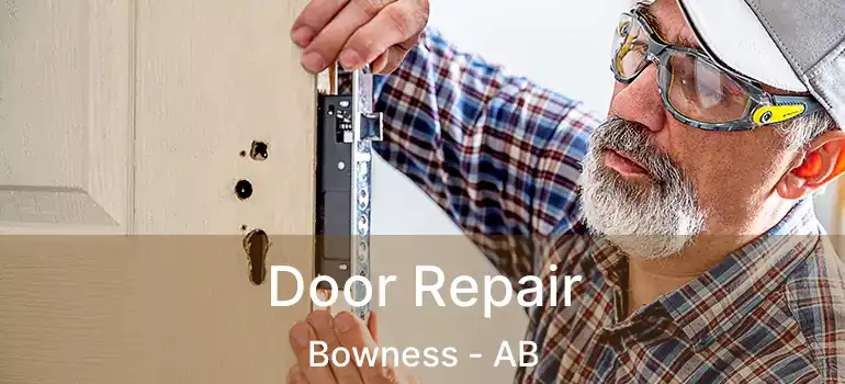  Door Repair Bowness - AB