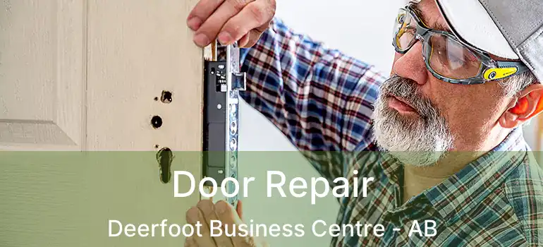  Door Repair Deerfoot Business Centre - AB