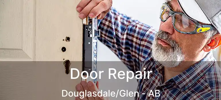  Door Repair Douglasdale/Glen - AB
